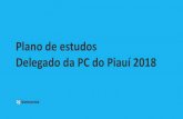 Plano de estudos Delegado da PC do Piauí 2018 · Questões de fixação do conteúdo estudado, de acordo com os temas de cada videoaula. ... Português + Domínio da estrutura morfossintática