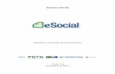 Sistema eSocial - portalesocial.com.br · PADRÃO DE DOCUMENTO XML ... A partir do Protocolo de Envio os andamentos/resultados ... Para implementar o modelo assíncrono, na validação
