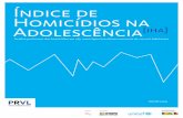 Índice de Homicídios na Adolescência[iha] - UNICEF · para a Infância – UNICEF, o Observatório de Favelas e o Laboratório de Análise da Violência – LAV/UERJ. ... Teresina
