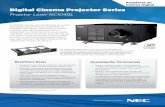 Projetores de Cinema Digital Digital Cinema Projector Series · • Compacto e leve, fácil de instalar em salas de projeção ... o NC1040L se adapta a instalações de solo e teto