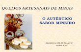 QUEIJOS ARTESANAIS DE MINAS · 2018-08-07 · histÓria do queijo em minas gerais viagens ao interior do brasil (pg. 114 – 116) john mawe – 1809 viagem ao interior do brasil (pg.
