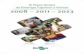 IV Plano Diretor da Embrapa Caprinos e Ovinos 2008 – 2011 ...damara.cnpc.embrapa.br/arquivos/pdu09.pdf · Silas Brasileiro Presidente Silvio Crestana Vice-Presidente Derli Dossa