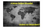 A Nova Ordem Mundial - cursorogi.com.br ordem mundial.pdf · - aumento na velocidade da comunicação - Aldeia Global. ... entrou em colapso no início da década de 1970, quando