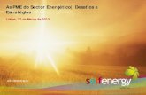 As PME do Sector Energético| Desafios e Estratégias · •A Self Energy é a primeira ESCO (Energy Services Company) portuguesa, criada para que a energia de que precisa seja produzida