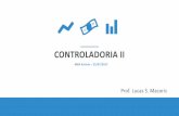 CONTROLADORIA II - Consultoria Empresarial | XVI Financexvifinance.com.br/.../uploads/2017/07/Aula-8-Controladoria-II.pdf · PLANO DE AULA CONTROLADORIA II Aula 2 Aula 3 Boas Vindas