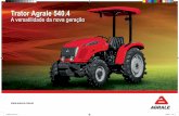 A versatilidade da nova geração - Peniel SRLpenielsrl.com.ar/folletos/agrale/tractores/540.4.pdfPotência máxima 40 cv (29,4 kW) a 2.400 rpm Torque máximo 12,2 kgf.m (12 da N.m)