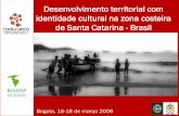 Desenvolvimento territorial com identidade cultural na ... · Estado de Santa Catarina: áreas rurais com os mesmos problemas freqüentemente observados em outras regiões do país.