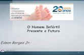 O Homem Infértil Presente e Futuro - fertility.com.brfertility.com.br/wp-content/uploads/2015/09/Genesis-2015-Homem... · Melhores resultados em alterações seminais moderadas Cirurgia