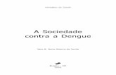 A sociedade contra a dengue - bvsms.saude.gov.brbvsms.saude.gov.br/bvs/publicacoes/sociedade_contra_dengue.pdf · Em 2002, para combater a ocorrência de dengue no Rio de Janeiro,