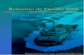 RELATÓRIO DE GESTÃO 2006 FINAL - transportes.gov.brtransportes.gov.br/images/2006_2.pdf · fortalecer e dotar a Marinha Mercante brasileira de mecanismos capazes de produzir a ...