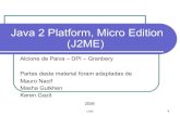 Java 2 Platform, Micro Edition (J2ME) - dpi.ufv.brdpi.ufv.br/~nacif/cmovel/j2me2006a.pdf · Aplicações empresariais de alto desempenho Dispositivos com Limitações de memória