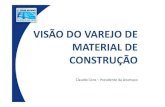 VISÃO DO VAREJO DE MATERIAL DE CONSTRUÇÃO · O universo de lojas varejistas de material de construção no Brasil ... Mais de 20 anos ... Qualidade é o principal driver na escolha
