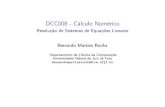 DCC008 - Cálculo Numérico - fisiocomp.ufjf.br · Uma matriz é um conjunto de elementos (números reais ou complexos) dispostos de forma retangular. ... Determinante Seja A uma