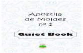 Apost 1 Quiet Book - projetokaeru.files.wordpress.com · O Quiet Book (ou livro sensorial) é um livro de atividades para crianças, feito com feltro ou tecido, cujo objetivo é ...