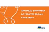 Avaliação Econômica de Projetos Sociais · Avaliação de impacto de programas sociais: por que, para que e quando fazer? (Cap. 1 do livro) 2. ... precisamos que ambos estejam
