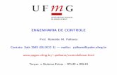 ENGENHARIA DE CONTROLE - cpdee.ufmg.brcpdee.ufmg.br/~palhares/aula0_csl.pdf · Motiva¸c˜ao e Contexto – Sistema Geral de Controle Dado um modelo do sistema a ser controlado e