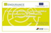 A nova governação do serviço público de transportes de ... · Regime de abertura à concorrência dos serviços de transportes públicos - Regulamento 1370/2007 do Parlamento
