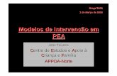 Modelos de Intervenção em PEA - APPDA - Norte · Modelos de Intervençao em PEA • 1943 – Kanner e Asperger “identificam” Autismo • Até aos anos 60 – Predomínio das
