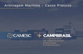 Arbitragem Marítima Casos Práticos - CAMESC · Arbitragem Marítima –Casos Práticos. ... cumprimento das obrigações do afretador. ... O direito dos compradores à garantia