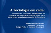 A Sociologia em rede - Colégio Pedro II · Uso do ambiente on-line como extensão do trabalho em sala ... Papel da mediação pedagógica. ... possibilidades para o trabalho de Sociologia