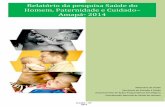 Relatório da pesquisa Saúde do Homem, Paternidade e Cuidadoportalarquivos.saude.gov.br/images/pdf/2017/agosto/03/pesquisa... · Gráfico 1- Idade dos respondentes.....7 Gráfico