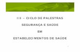 III – CICLO DE PALESTRAS SEGURANÇA E SAÚDE EM ...seconci-sp.tempsite.ws/arquivos_dados/arq_upload/mmidia-id-14.pdf · • Resíduos infectantes – Recipientes rígidos, resistentes
