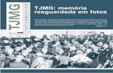 TJMG: memória resguardada em fotos - tjmg.jus.br · Os dados do Relatório Anual de Movimentação Processual de ... o andamento das exe- ... TJMG desde 2006 e exibido em rede nacional