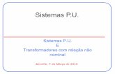 Joinville, 7 de Março de 2013 - UDESC - CCT · Escopo dos Tópicos Abordados Sistema Por Unidade (P.U.) Transformadores com relação não nominal Exercícios 2