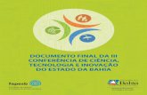 DOCUMENTO FINAL DA III CONFERÊNCIA DE CIÊNCIA ...livroaberto.ibict.br/bitstream/1/724/13/Estadual Bahia.pdf · Governo do Estado da Bahia Governador ... Meio Ambiente e Energia.