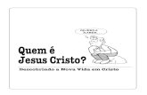 Quem é Jesus Cristo? - newlifediscipleship.comnewlifediscipleship.com/wp-content/uploads/portuguese-vol-evang.pdf · O propósito é ajudar na descoberta da verdadeira identidade
