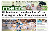 BRUNA PRADO/ METRO RIO Riotur ‘rebaixa’ a Lesga do Carnaval · Grupo Bandeirantes de Comunicação RJ - Diretor Geral: Daruiz Paranhos Telefones: 021/2586-9565 (redação) 021/2586-9575