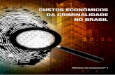 CUSTOS ECONÔMICOS DA CRIMINALIDADE NO BRASIL · Fonte: SAE/PR com dados do Escritório das Nações Unidas para Drogas e Crimes (UNODC). Há três momentos distintos na evolução