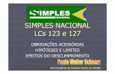 SIMPLES NACIONAL LCs 123 e 127 - fesdt.org.br · as empresas de pequeno porte, inclusive regimes especiais ou simplificados no caso do imposto previsto no art. 155, II, das contribuições