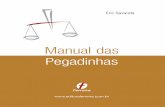ebook manual pegadinhas - forumdeconcursos.com · à organização da rotina de estudos, como por exemplo, o “Manual dos Concurseiros” de Ricardo Ferreira, além de inúmeros