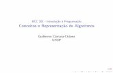 BCC 201 - Introdução à Programação Conceitos e ... · Conceitos e Representa˘c~ao de Algoritmos Guillermo C amara-Ch avez UFOP. 2/37 Import^ancia do estudo dos Algoritmos ...