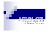 Prof Mariana Kolberg e Prof. Luiz Gustavo Fernandesgustavo/disciplinas/ppd/material/slides_prog... · Quando comunicar/sincronizar? afetam Desempenho final da aplicação paralela.