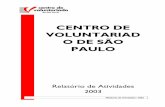 CENTRO DE VOLUNTARIAD O DE SÃO PAULOvoluntariado.org.br/sms/files/Relatorio anual 2003 oficial.pdf · Palestra de introdução ao Trabalho Voluntário É o primeira etapa para aqueles