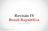 Revisão IV Brasil República - História Online · 2º Costa e Silva 1967-69 ... 3º Médici 1969-74 ... Lei de Anistia (“acordão”) e Pluripartidarismo.