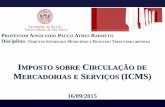 PROFESSOR ASSOCIADO PAULO AYRES BARRETO … · 2015-09-19 · jurídica da mercadoria com a transferência da propriedade ... Nesta etapa, o contribuinte ... preferencial restituição