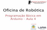 Programação Básica em Arduino Aula 4 - Oficina de Robóticaoficinaderobotica.ufsc.br/files/2016/06/aula-4-Entrada-e-Saida... · Fazer um programa que leia uma entrada analógica