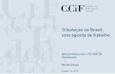 Tributação no Brasil: uma agenda de trabalhosindireceita.org.br/wp-content/uploads/2018/08/Bernard-Appy-CCiF.pdf · uma agenda de trabalho ... Os princípios que orientam a construção