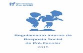 Regulamento Interno da Resposta Social de Pré-Escolarcentrosocialodeaguim.pt/wp-content/uploads/2015/06/IFJ.83.00-Regu... · processo educativo; k) Incutir hábitos de higiene e