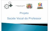 355 Saude Vocal [Modo de Compatibilidade]) Jundiaí_Saude Vocal.pdf · Objetivos Sensibilizar os professores quanto às questões de saúde vocal e auditiva, Promover a reflexão