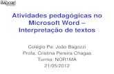 Atividades pedagógicas no Microsoft Word Interpretação de ... · • A interpretação de textos é importante não só na escola, mas no cotidiano de cada um, porque em muitas