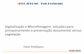 Digitalização e Microfilmagem: soluções para ...2014.edocconsultoria.com.br/wp-content/uploads/2014/06/Palestra... · Arquitetura Microfilmagem Eletrônica GED Mainframe ... –Software