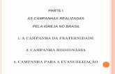 AS CAMPANHAS REALIZADAS PELA IGREJA NO BRASIL · A CNBB define esses temas, conforme as Diretrizes Gerais da Ação Evangelizadora da Igreja no Brasil, a partir de critérios relacionados