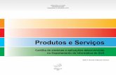 Produtos e Serviços - Cartilha de sistemas e aplicações ...bvsms.saude.gov.br/bvs/publicacoes/produtos_servicos_datasus.pdf · das pelo Sistema de Informações Ambulatoriais (SIA-SUS),