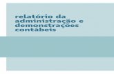 relatório da administração e demonstrações contábeis · meio de investimentos direcionados às unidades de Cabo de Santo Agostinho (PE) e Queimados (RJ) a serem concluídos