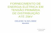 FORNECIMENTO DE ENERGIA ELÉTRICA EM TENSÃO … · Fonte: catálogo EATON SUBESTAÇÃO • DISJUNTORES ABERTOS P/ BAIXATENSÃO • DISJUNTORES CAIXA MOLDADA P/ BAIXA TENSÃO . SUBESTAÇÃO