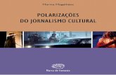 POLARIZAÇÕES DO JORNALISMO CULTURALmarcadefantasia.com/livros/veredas/polarizacoes/polarizacoes-3ed.pdf · A cultura está presente em tudo, não apenas nos nossos costumes e tradições,